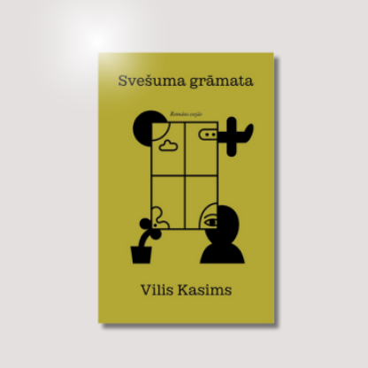 Vilis Kasims "Svešuma grāmata" – par svešumu, kas jāpiedzīvo, lai atrastos.