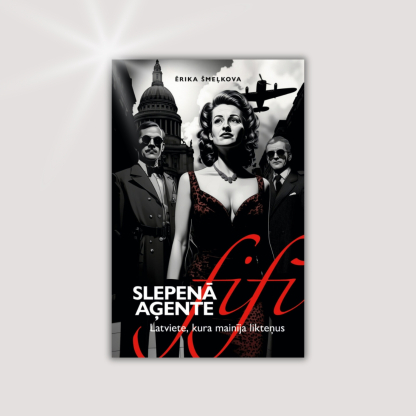 Slepenā aģente Fifī. Latviete, kura mainīja likteņus