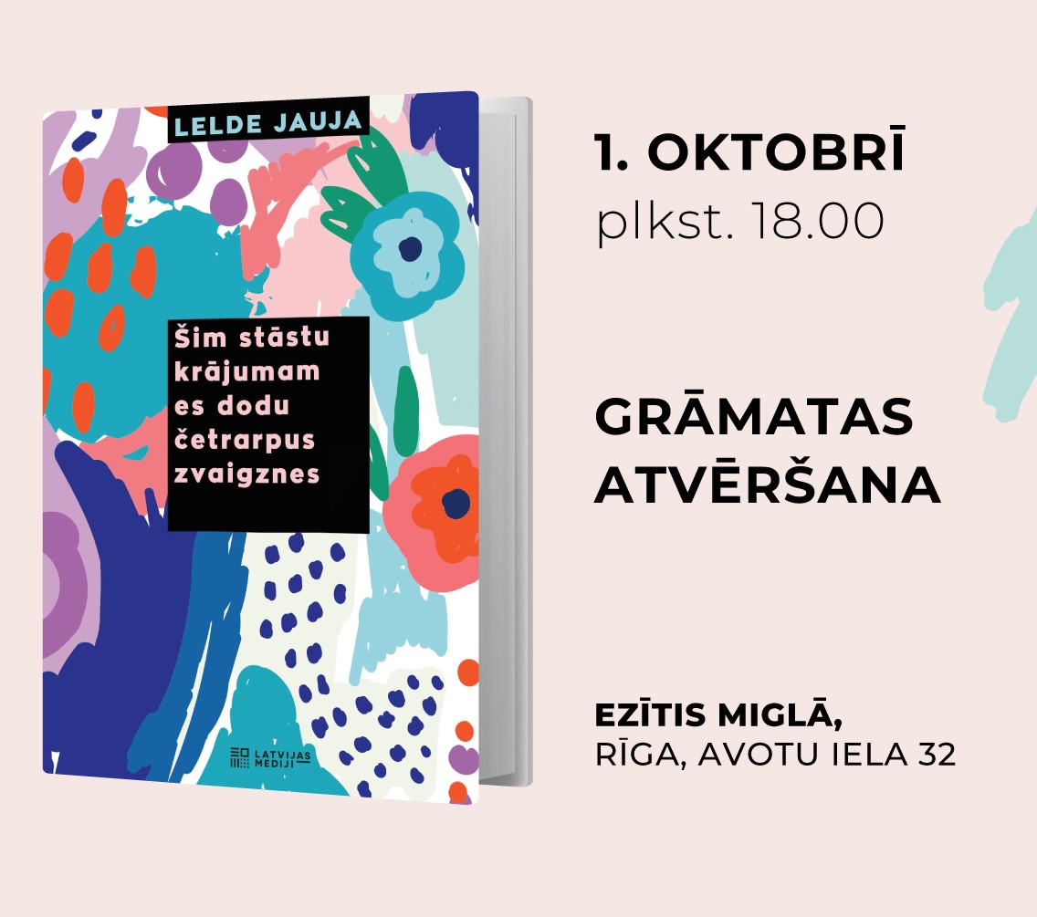 Leldes Jaujas stāstu krājuma "Šim stāstu krājumam es dodu četrarpus zvaigznes" atvēršana