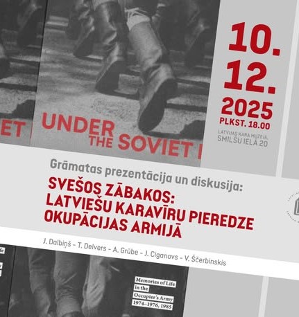 “Svešos zābakos: latviešu karavīru pieredze okupācijas armijā”