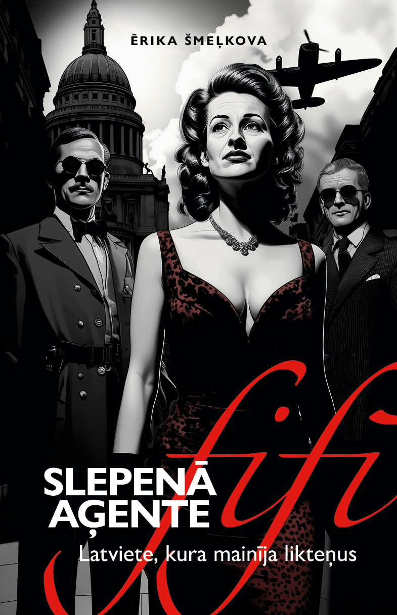 Slepenā aģente Fifī. Latviete, kura mainīja likteņus 